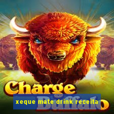 xeque mate drink receita